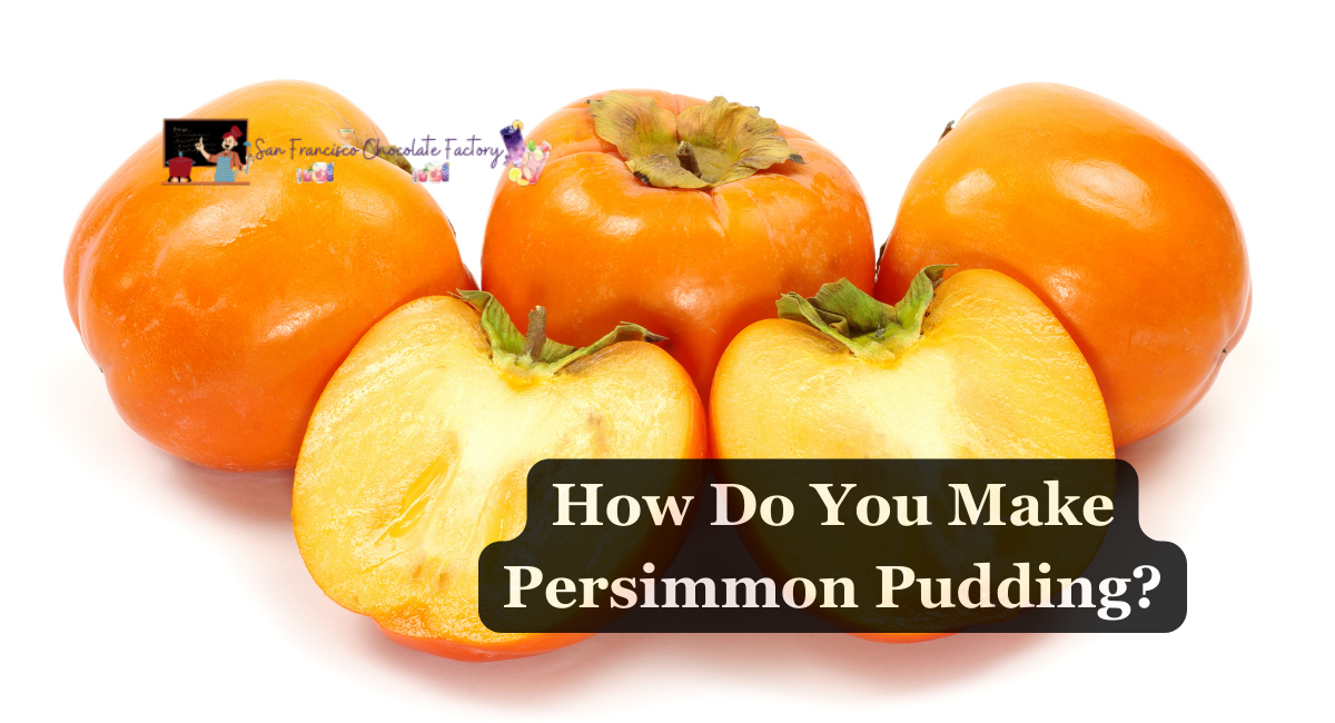 How Do You Make Persimmon Pudding?