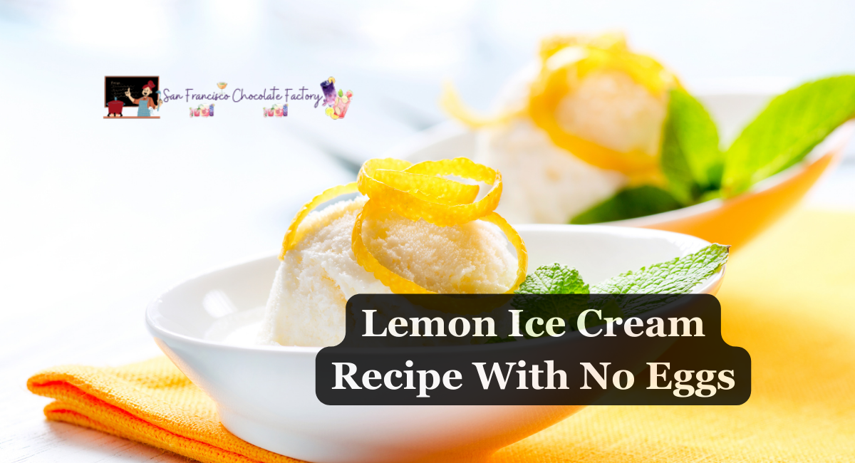 Lemon Ice Cream Recipe With No Eggs