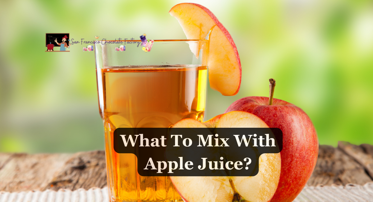 What To Mix With Apple Juice